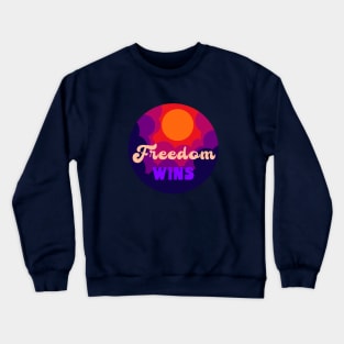 Freedom wins Crewneck Sweatshirt